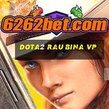 dota2 rau bina vp