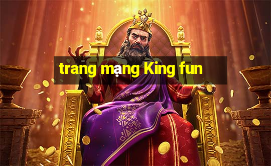 trang mạng King fun