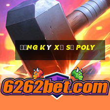 Đăng ký xổ số Poly