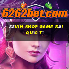 88Vin Shop Game Bài Quốc Tế