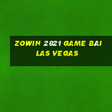 Zowin 2021 Game Bài Las Vegas