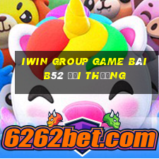 Iwin Group Game Bài B52 Đổi Thưởng