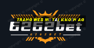 Trang web mở tài khoản ag