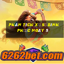 Phân tích Xổ Số Bình Phước ngày 5