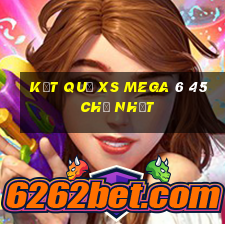 Kết Quả XS Mega 6 45 Chủ Nhật