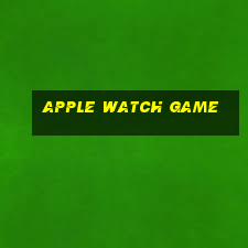 apple watch game