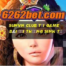 Sunvn Club Tại Game Bài Đổi Thưởng Sinh Tử