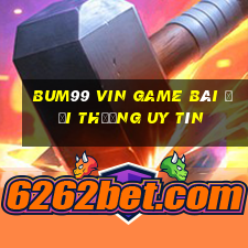 Bum99 Vin Game Bài Đổi Thưởng Uy Tín