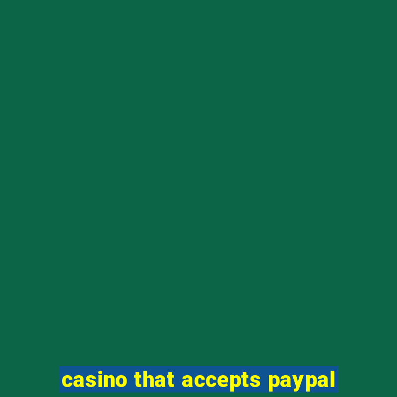 casino that accepts paypal