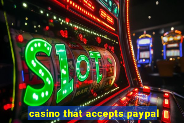 casino that accepts paypal