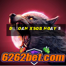 Dự đoán XSQB ngày 5