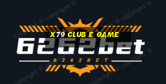 X79 Club E Game