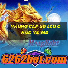 nhung cap so lau chua ve mb