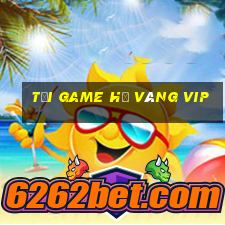 tải game hũ vàng vip