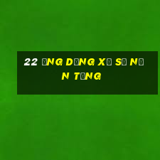 22 ứng dụng xổ số nền tảng