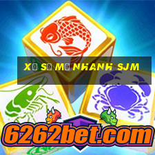 Xổ số mở nhanh SJM