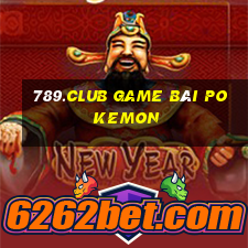 789.Club Game Bài Pokemon