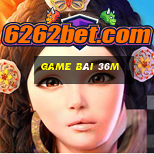 Game Bài 36m