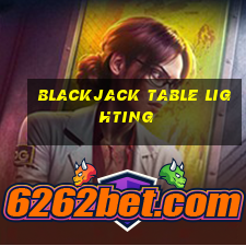 blackjack table lighting