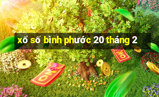 xổ số bình phước 20 tháng 2