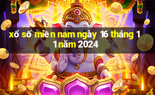 xổ số miền nam ngày 16 tháng 11 năm 2024