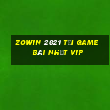 Zowin 2021 Tải Game Bài Nhất Vip