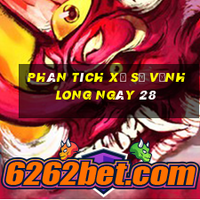 Phân tích Xổ Số Vĩnh Long ngày 28