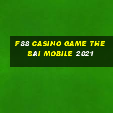 F88 Casino Game The Bài Mobile 2021