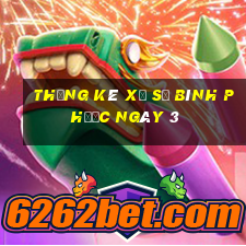 Thống kê Xổ Số Bình Phước ngày 3