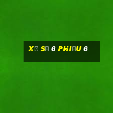 xổ số 6 phiếu 6