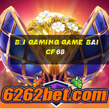 Bối Gaming Game Bài Cf68