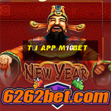 Tải App M10bet