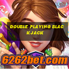 double playing blackjack