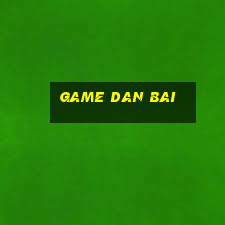 game dan bai