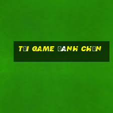 tai game danh chan