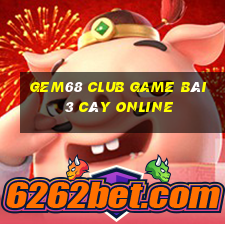 Gem68 Club Game Bài 3 Cây Online