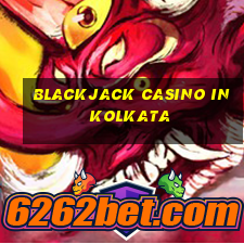 blackjack casino in kolkata