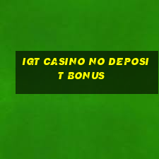 igt casino no deposit bonus