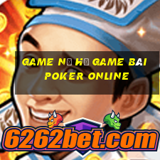 Game Nổ Hũ Game Bài Poker Online