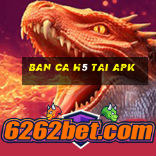 ban ca h5 tai apk