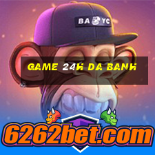 game 24h da banh