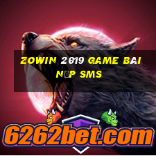 Zowin 2019 Game Bài Nạp Sms