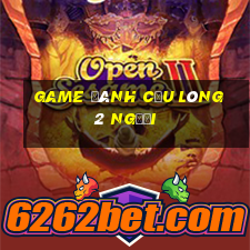 game đánh cầu lông 2 người