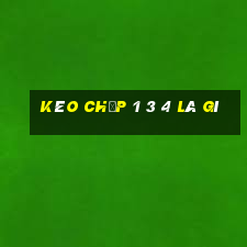 kèo chấp 1 3 4 là gì