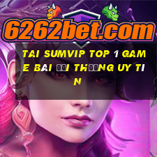 Tai Sumvip Top 1 Game Bài Đổi Thưởng Uy Tín