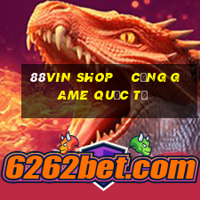 88vin shop    cổng game quốc tế