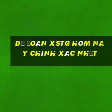 dự đoán xstg hôm nay chính xác nhất