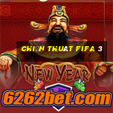 chiến thuât fifa 3