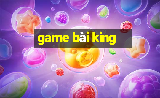 game bài king