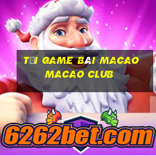 tải game bài macao macao club